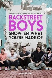 Backstreet Boys: Show ‘Em What You’re Made Of (2015)