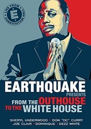 Poster Earthquake Presents: From the Outhouse to the Whitehouse