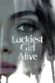 Luckiest Girl Alive 2022 Full Movie Download Dual Audio Hindi Eng | NF WEB-DL 1080p 720p 480p