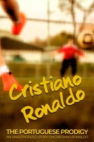 Cristiano Ronaldo: The Portuguese Prodigy streaming