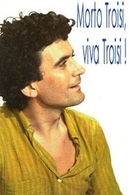 Morto Troisi, Viva Troisi! (1982)