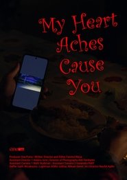 My Heart Aches Cause You) My Heart Aches Cause You ()
