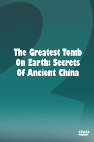 The Greatest Tomb on Earth: Secrets of Ancient China