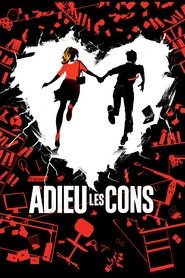 Adieu les cons film en streaming