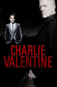 Full Cast of Charlie Valentine