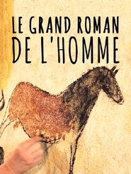 Le grand roman de l'homme (2014)