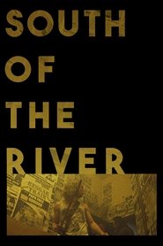 Film South of the River en streaming