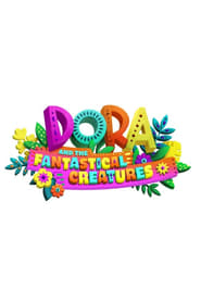 Dora and the Fantastical Creatures streaming