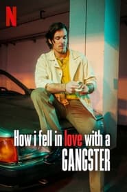 How I Fell in Love with a Gangster (2022) poster