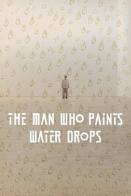 Poster The Man Who Paints Water Drops 2022