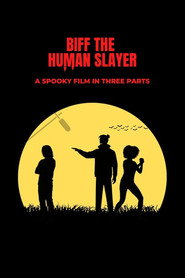 Biff the Human Slayer
