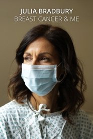 Julia Bradbury: Breast Cancer and Me (2022)