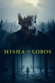 Misha y los lobos. La gran mentira (2021)