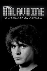 Daniel Balavoine 35 ans déjà – sa vie, sa bataille (2021)