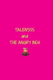 TALENSSS and The Angry Inch (2026)