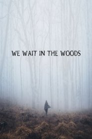 Poster We Wait in the Woods 2020
