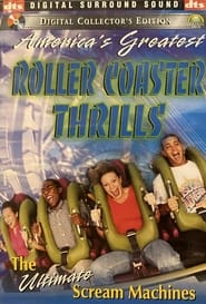 America’s Greatest Roller Coaster Thrills The Ultimate Scream Machines