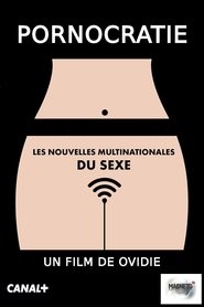 Pornocratie: Les nouvelles multinationales du sexe streaming