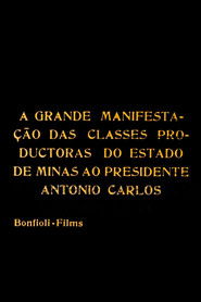 A Grande Manifestação das Classes Productoras do Estado de Minas ao Presidente Antonio Carlos