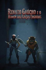 Renato Ga&uacute;cho e o Homem das Cal&ccedil;as Erguidas (2022)