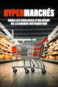 Hypermarches : dans les coulisses d'un geant de la grande distribution