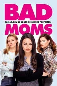 Regarder Bad Moms en streaming – FILMVF