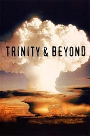 Trinity and Beyond: The Atomic Bomb Movie постер