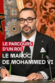 Le parcours d'un roi - Le Maroc de Mohammed VI (2024)