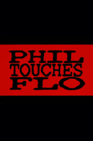 Phil Touches Flo streaming
