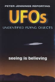 Poster Peter Jennings Reporting: UFOs - Seeing Is Believing 2005