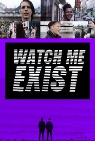Poster Watch Me Exist 2019