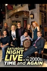 Saturday Night Live in the 2000s: Time and Again streaming