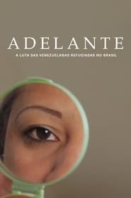 Adelante: The struggle of the Venezuelan refugees woman in Brazil