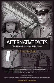 Poster Alternative Facts; The Lies of Executive Order 9066 2018