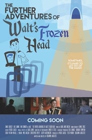 The Further Adventures of Walt’s Frozen Head