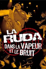 Poster La Ruda : Dans la vapeur et le bruit 2005