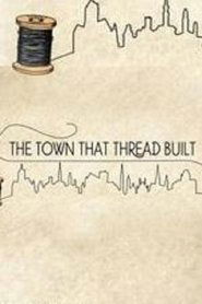 Poster The Town That Thread Built 2017