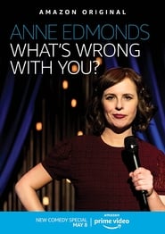 Anne Edmonds: What’s Wrong With You (2020)