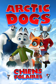Arctic Dogs : chiens polaires streaming – StreamingHania