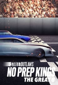 Street Outlaws: No Prep Kings: The Great 8 постер