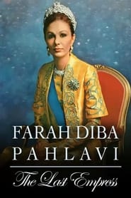 Farah Diba Pahlavi: The Last Empress