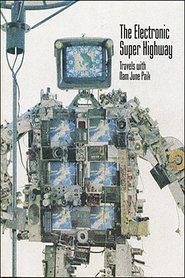 The Electronic Super Highway: Nam June Paik in the Nineties (1994)