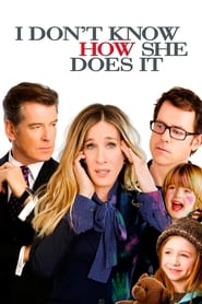 I Don’t Know How She Does It (2011) I Don’t Know How She Does It (2011)