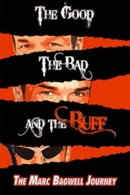 Poster The Good..The Bad..The Buff: The Marc Bagwell Journey 2015