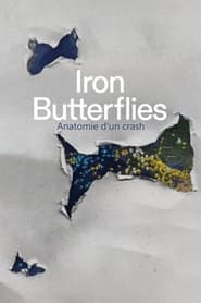 Iron Butterflies - Anatomie d'un crash streaming