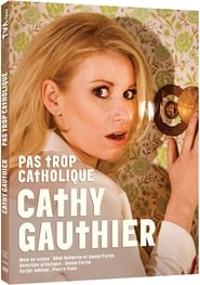 Cathy Gauthier - Pas trop catholique streaming