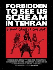Forbidden to See Us Scream in Tehran (2020)