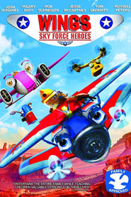 Full Cast of Wings: Sky Force Heroes