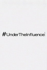 #UnderTheInfluence