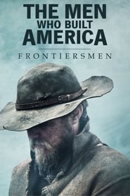 The Men Who Built America: Frontiersmen постер